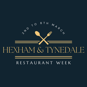 Hexham & Tynedale Restaurant Week - 2nd to 8th March 2026