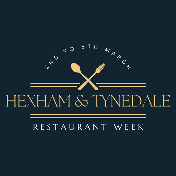 Hexham & Tynedale Restaurant Week - 2nd to 8th March 2026